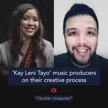 ‘Kay Leni Tayo’ music producers on their creative process _ Quote-