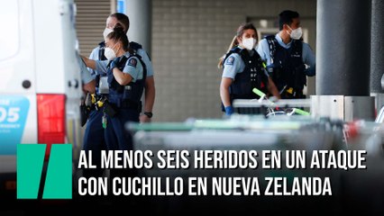 Al menos seis heridos en un ataque con cuchillo en Nueva Zelanda