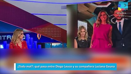 Qué pasa entre Diego Leuco y su compañera Luciana Geuna