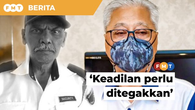 Keadilan perlu ditegakkan, kata PM atas kematian pengawal keselamatan