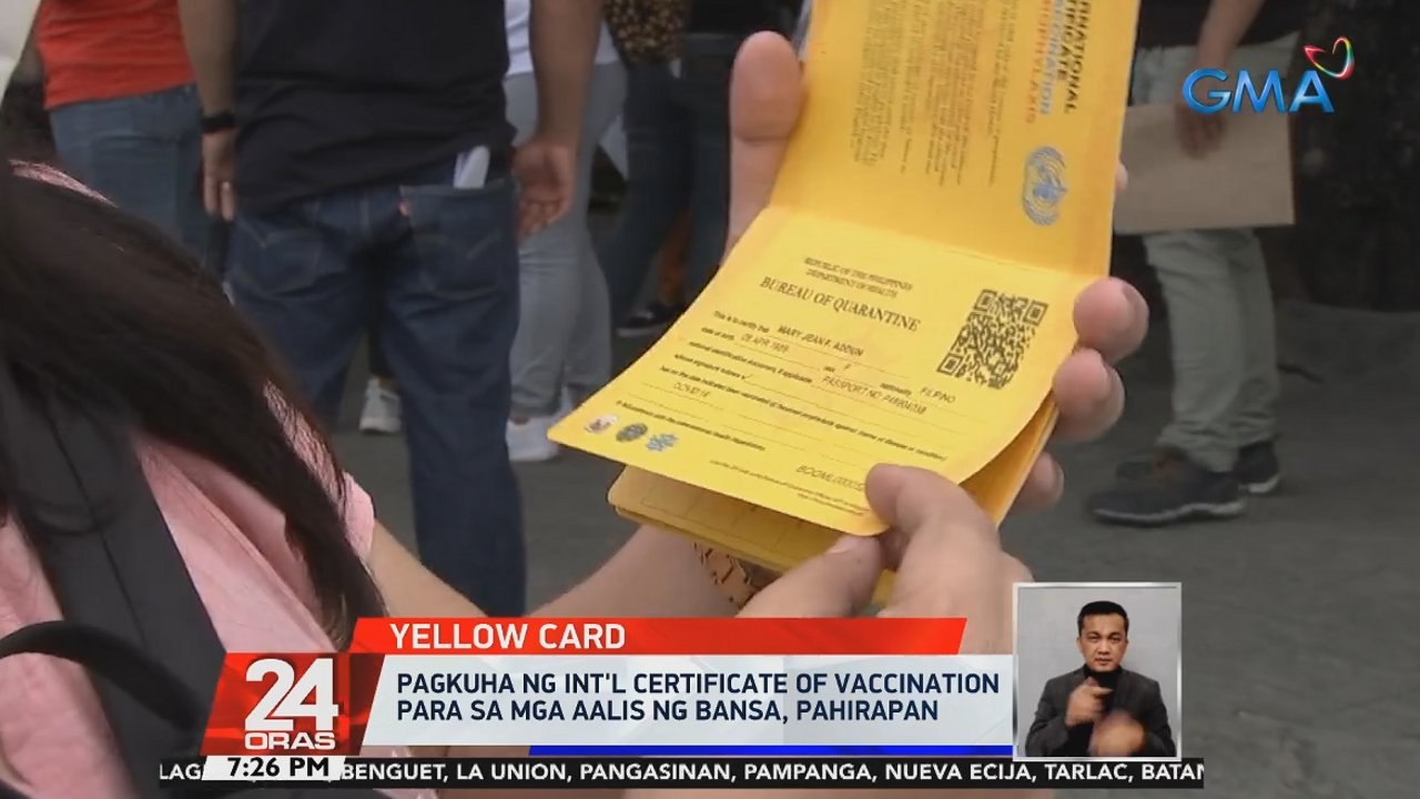 Int'l Certificate of Vaccination o Yellow Card, requirement na ngayon para makapasok sa maraming bansa; Entry ban ng Oman sa mga manggagaling sa Pilipinas, binawi na | 24 Oras