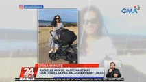 Rachelle Ann Go, happy kahit may challenges sa pag-aalaga kay Baby Lukas | 24 Oras