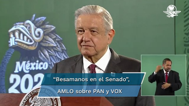 Vergüenza besamanos que senadores panistas hicieron a Santiago Abascal, líder de Vox: AMLO