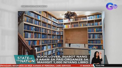 Book lover, inabot nang 3 araw sa pag-organize sa mahigit 1,000 niyang libro | SONA