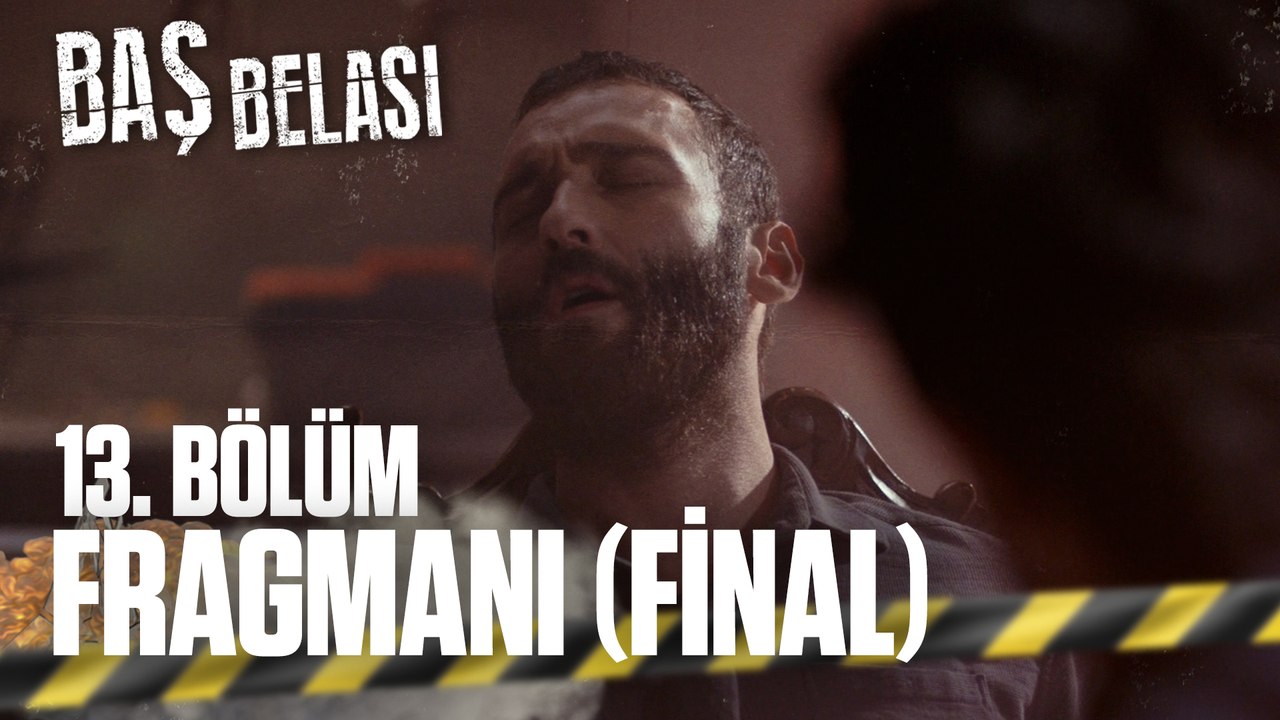 Baş Belası 13. Bölüm Fragmanı | Final