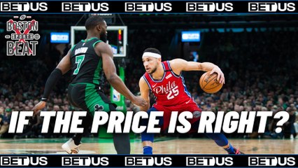 Should The Celtics Trade For Ben Simmons If The Price Is Right?