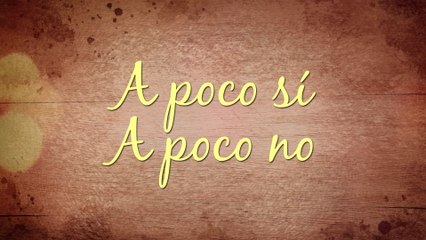 Las Marías - A Poco Sí A Poco No