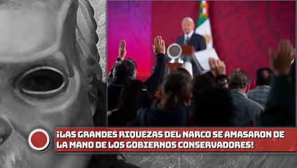 ¡Las grandes riquezas del narco se amasaron de la mano de los gobiernos del PRIAN!