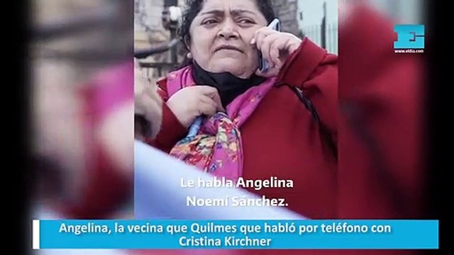 Angelina, la vecina que Quilmes que habló por teléfono con Cristina Kirchner