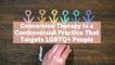 Conversion Therapy Is a Controversial Practice That Targets LGBTQ+ People—Here's What to Know