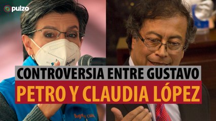 Controversia entre Gustavo Petro y Claudia López | Pulzo
