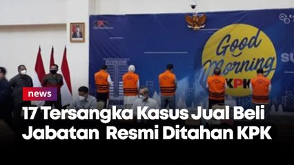 17 Tersangka Kasus Jual Beli Jabatan Kepala Desa di Probolinggo Resmi Ditahan KPK