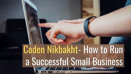 Coden Nikbakht's Expert Tips for Growing a Successful Small Business 🚀