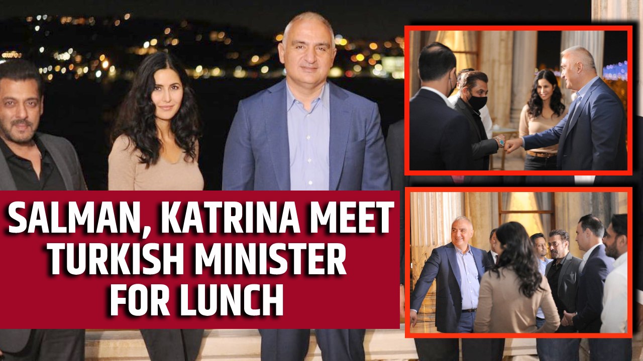 Salman Khan, Katrina Kaif meet Turkish minister for lunch