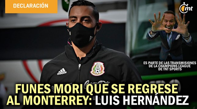Funes Mori que se regrese al Monterrey: Luis Hernández en contra de los naturalizados en Selección Mexicana