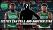 Celtics Can Still Add Another Superstar w/ Chris Forsberg | Celtics Beat