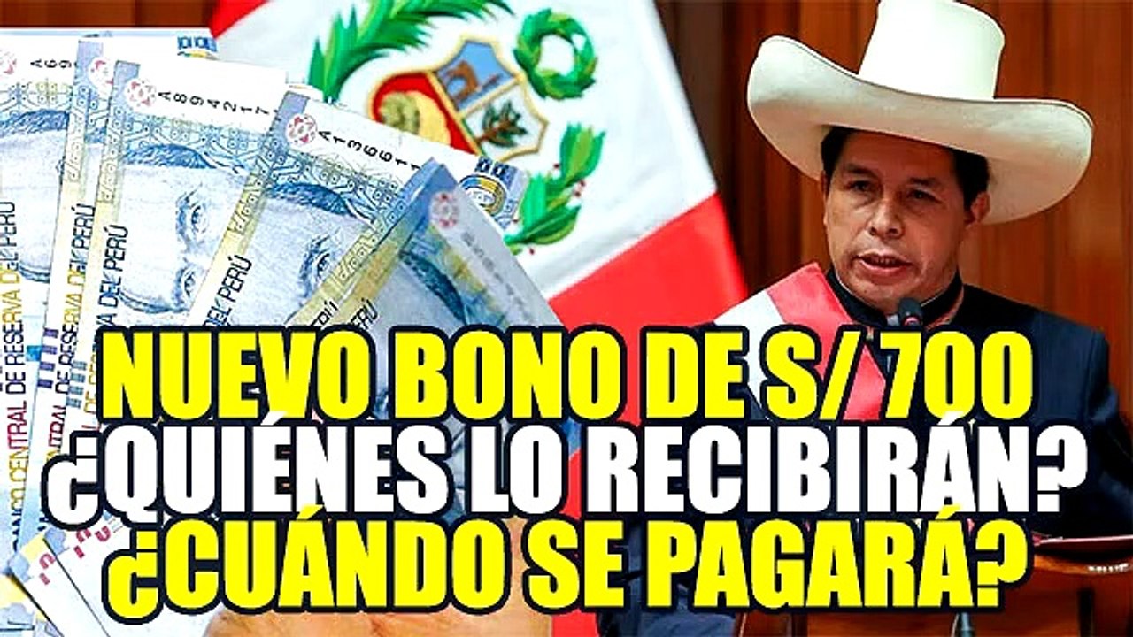PEDRO CASTILLO ANUNCIÓ NUEVO BONO DE S/ 700: ¿QUIÉNES LO RECIBIRÁN Y CUÁNDO SE PAGARÁ?