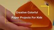 creative colorful paper projects for kids Easy  craft ideas with paper Origami ideas  cool crafts