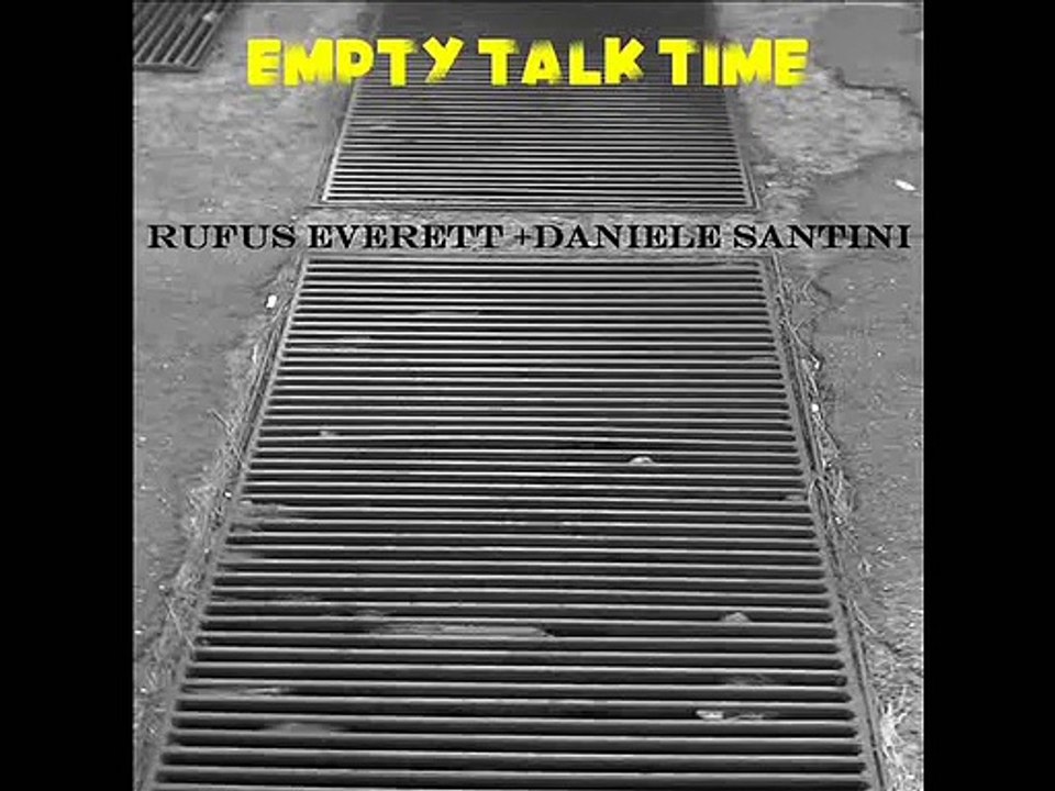 Rufus Everett + Daniele Santini - Empty Talk Time Part 6