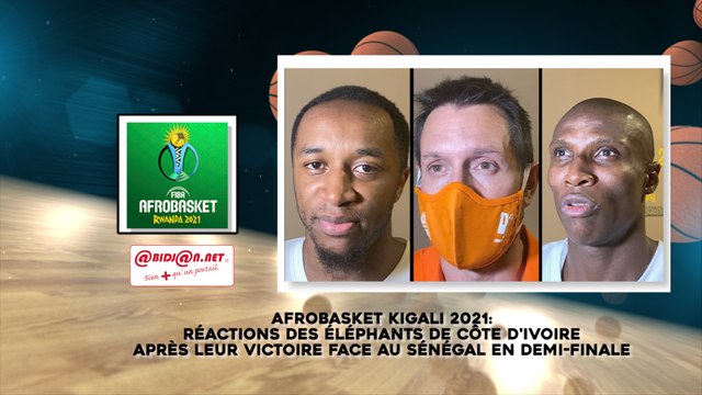 Afrobasket Kigali 2021: réactions des éléphants de Côte d'ivoire après leur victoire face au Sénégal en demi-finale