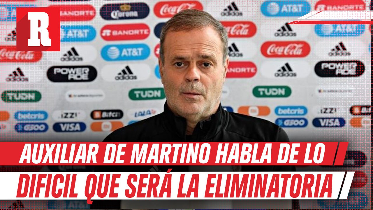 Auxiliar de Tata Martino: 'Nos gustaría más fácil, pero el Octagonal será complicado'