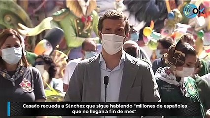 Casado recuerda a Sánchez que sigue habiendo "millones de españoles que no llegan a fin de mes"