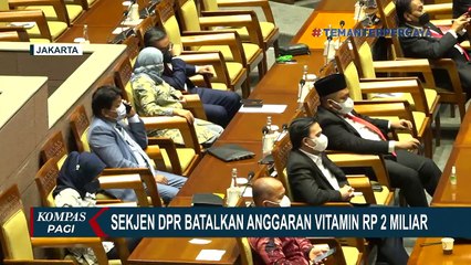 Sekjen DPR Batalkan Anggaran Vitamin Rp 2 Miliar