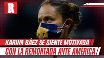 Karina Báez sobre triunfo ante América: 'Representa motivación pura, es gasolina'