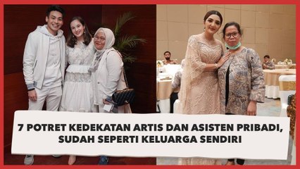 7 Potret Kedekatan Artis dan Asisten Pribadi, Sudah Seperti Keluarga Sendiri