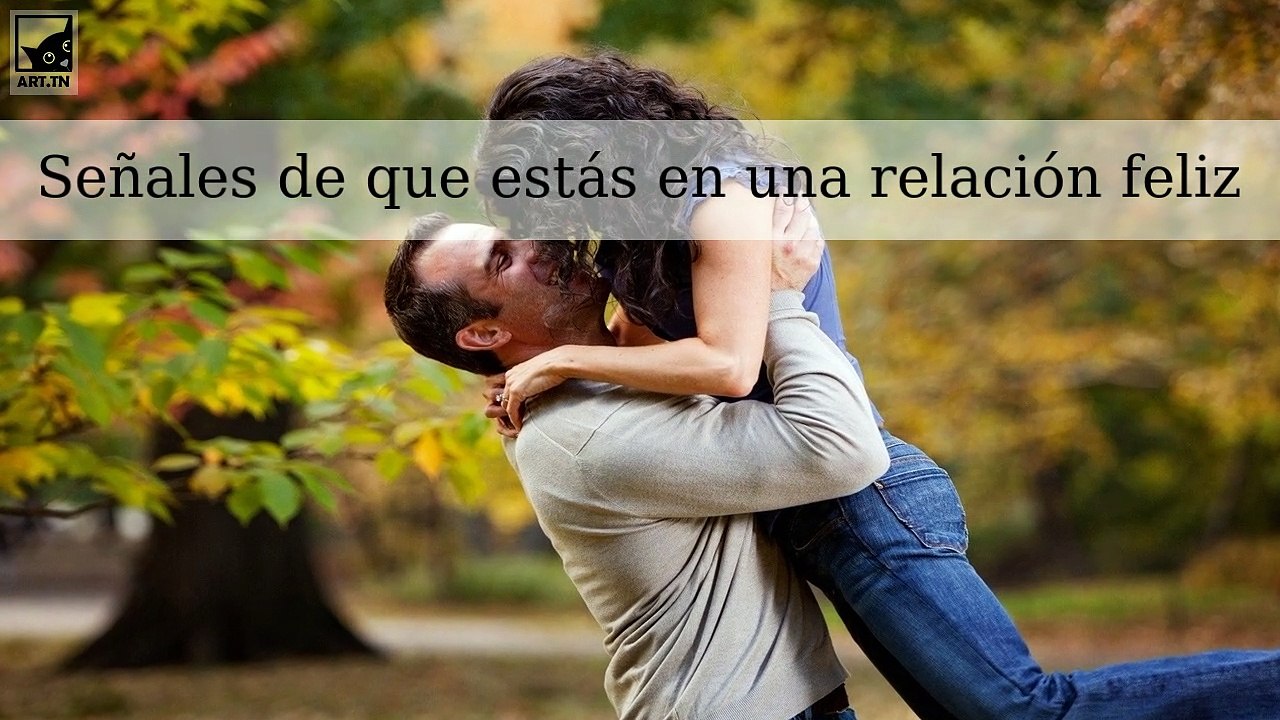 Señales de que estás en una relación feliz y saludable