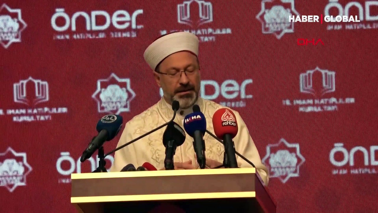 Diyanet İşleri Başkanı Erbaş: İnanç, insanla Allah arasında olsun gibi bir anlayış var