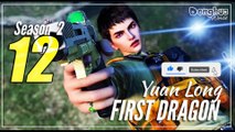 First Dragon 【Season 2 Episode 12】 Yuan Long ~  Sub Indo [CC English]