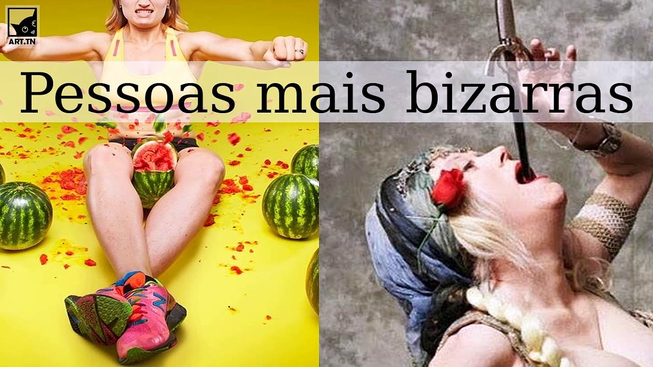 Pessoas mais bizarras do mundo
