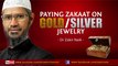 Paying Zakaat on gold  silver Jewelry by Dr Zakir Naik