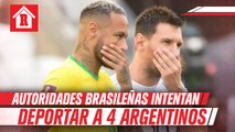 Autoridades brasileñas intentaron deportar a 4 jugadores argentinos