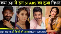 Popular Stars Who Passed Away At Young Age - Sidharth Shukla, Pratyusha Banerjee, Raj Kaushal