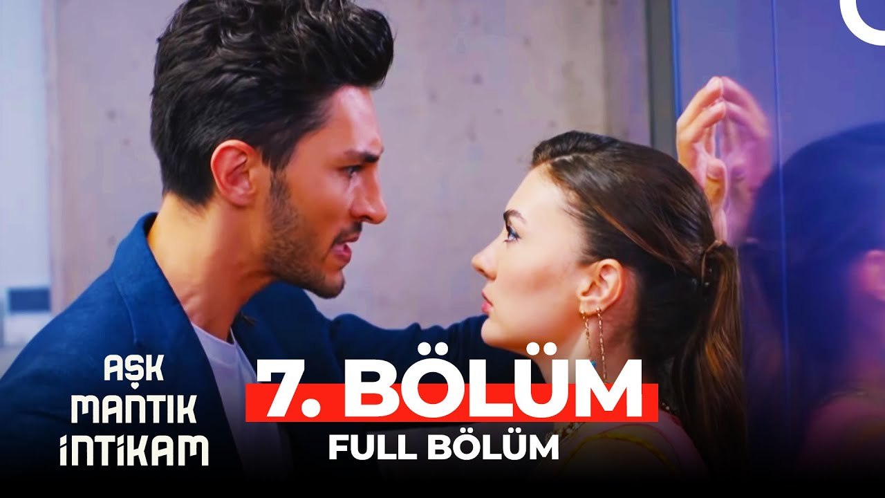 Aşk Mantık İntikam 7. Bölüm