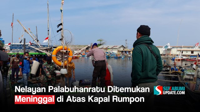 Nelayan Palabuhanratu Ditemukan Meninggal di Atas Kapal Rumpon