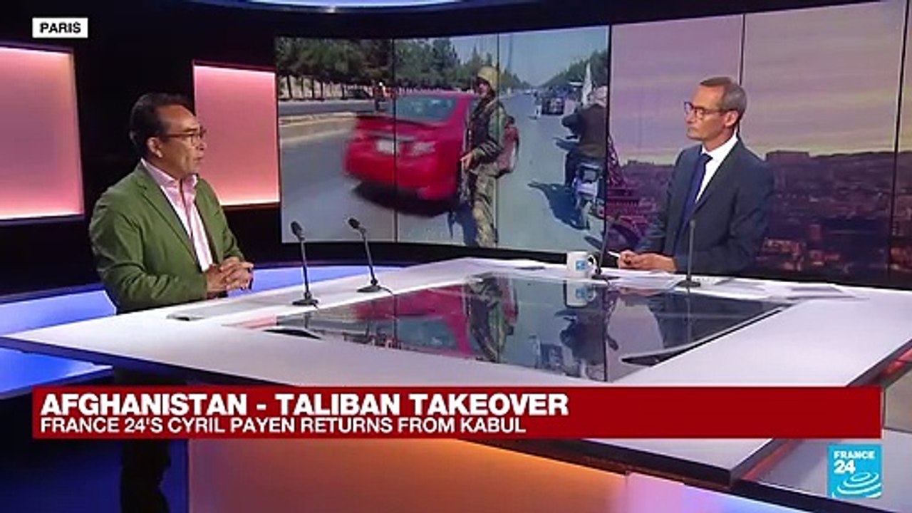 Taliban takeover: FRANCE 24's Special Envoy in Afghanistan, Cyril Payen returns from Kabul