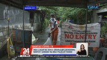 Mga lugar na naka-granular lockdown, bantay-sarado ng mga pulis at tanod | 24 Oras