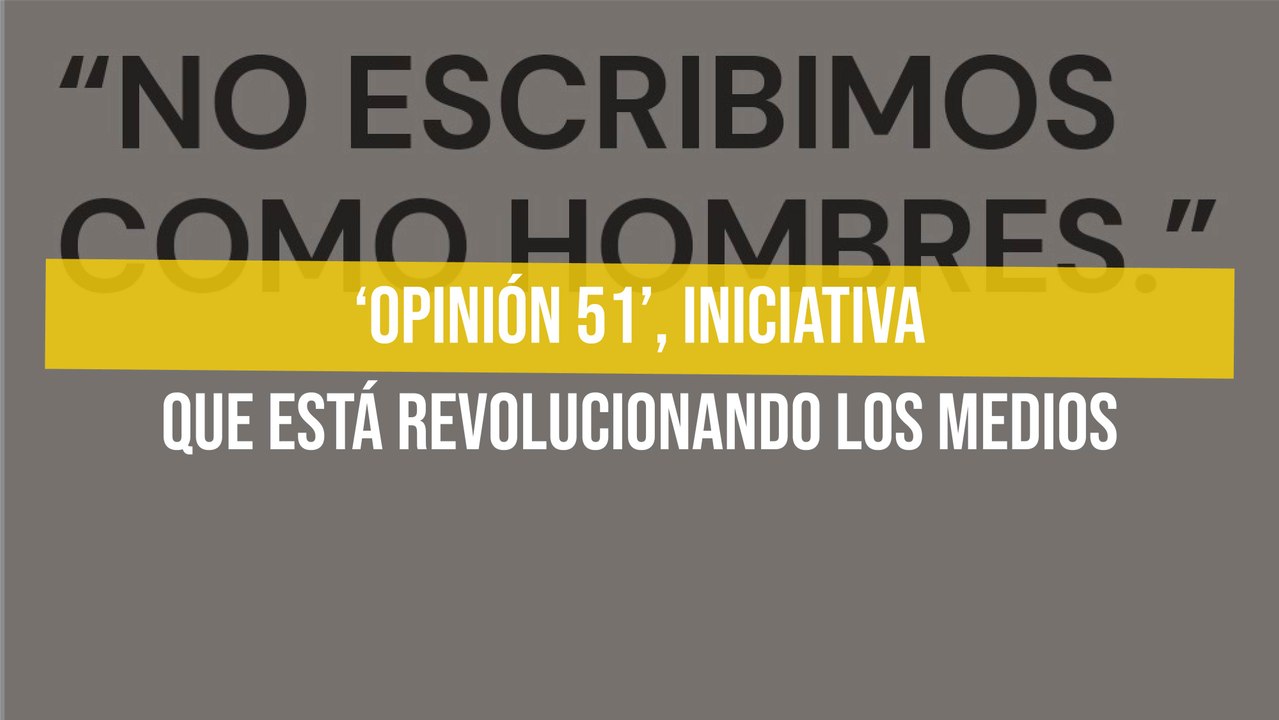 ‘Opinión 51’, iniciativa que está revolucionando los medios
