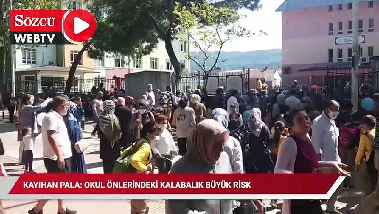 Kayıhan Pala: Okul önlerindeki kalabalık büyük risk
