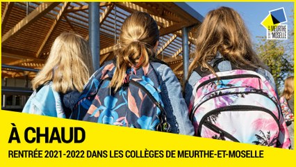 [A CHAUD] - Rentrée 2021-2022 dans les collèges de Meurthe-et-Moselle