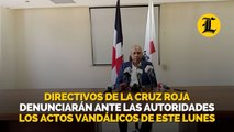 Directivos de la Cruz Roja denunciarán ante las autoridades los actos vandálicos de este lunes