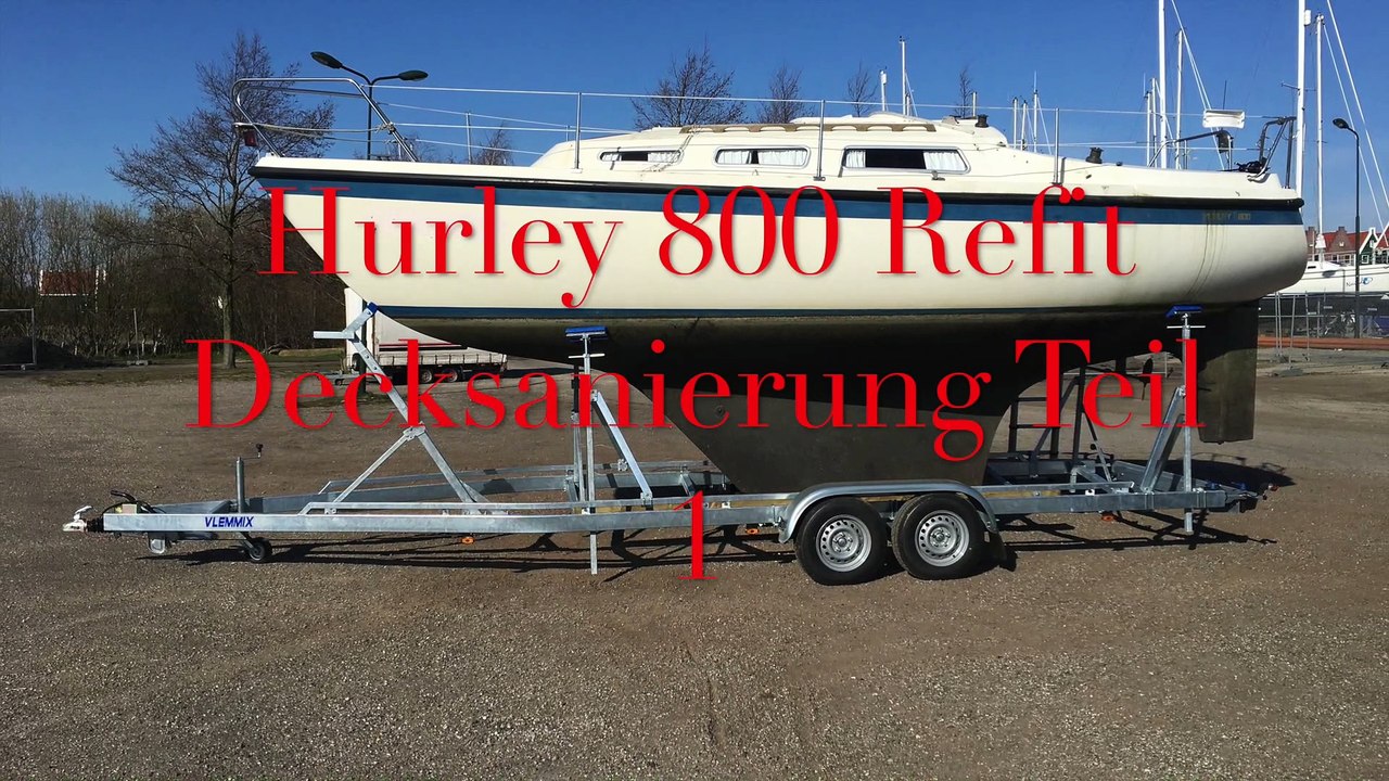 Hurley 800 Refit Deck Teil 1 EP.11