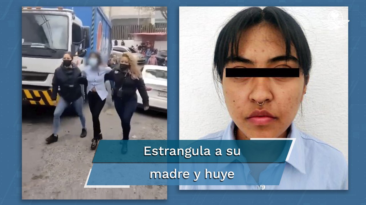 Cae jovencita de 22 años que habría estrangulado a su madre en Edomex