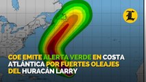 COE emite alerta verde en costa atlántica por fuertes oleajes del huracán Larry