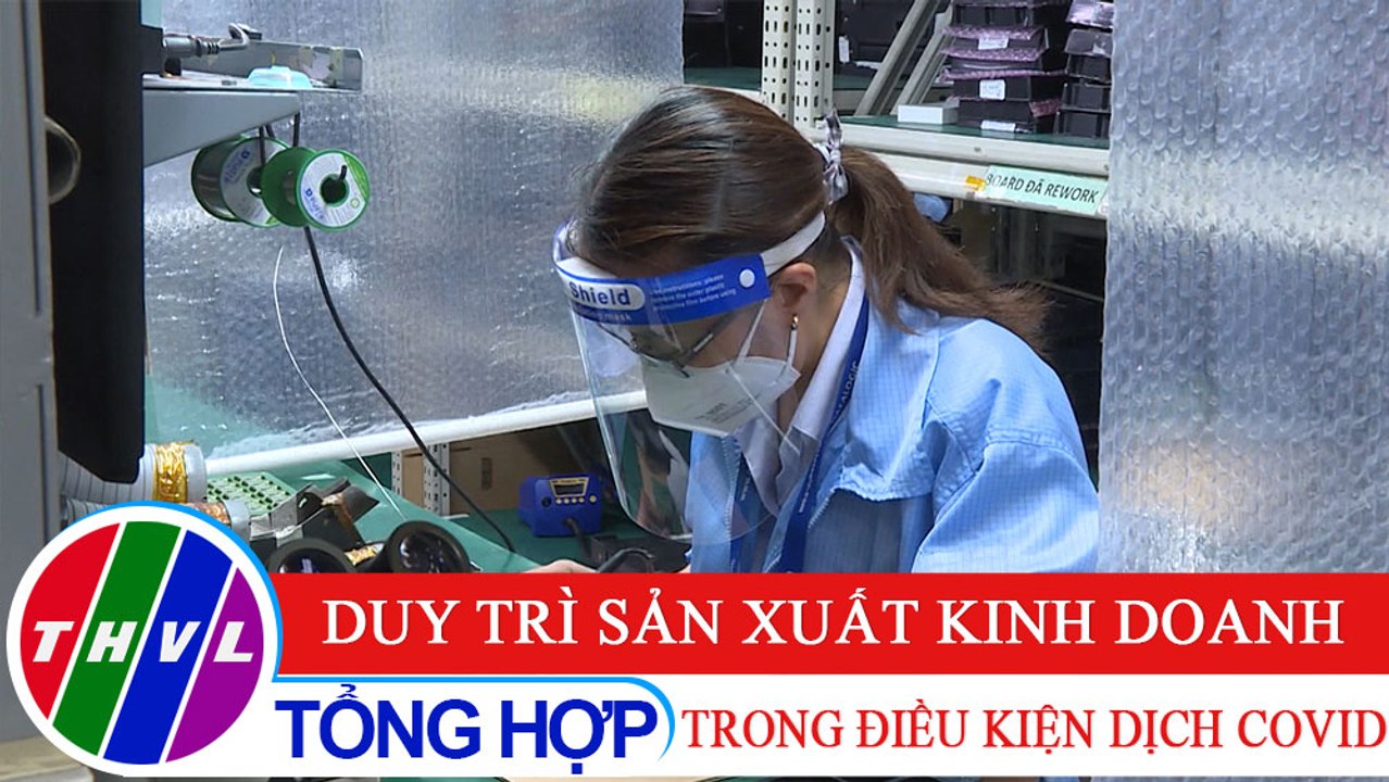 Chuyên đề kinh tế: Duy trì sản xuất kinh doanh trong điều kiện dịch COVID