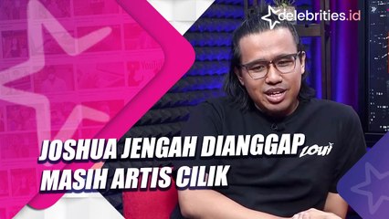 Joshua Jengah Dianggap Masih Artis Cilik