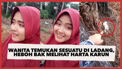 Wanita Temukan Sesuatu di Ladang, Langsung Heboh Bak Melihat Harta Karun